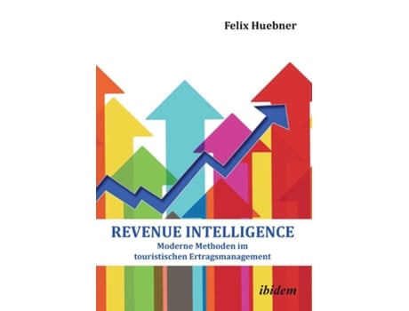 Livro Revenue Intelligence. Moderne Methoden Im Touristischen Ertragsmanagement De Felix Huebner (inglês)