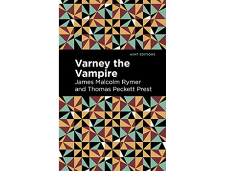 Livro Varney the Vampire de James Malcolm Rymer e Thomas Peckett Prest (Inglês - Capa Dura)