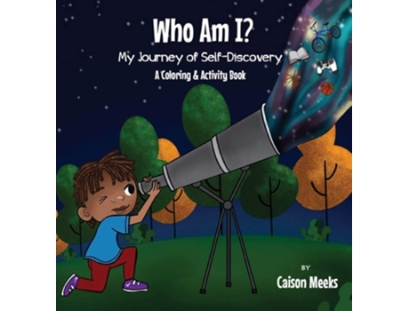 Livro Who Am I? My Journey Of Self-discovery - A Coloring And Activity Book De Caison Meeks E Jamie Meeks (inglês - Capa Dura)