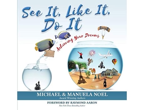 Livro See It Like It Do It Achieving Your Dreams de Michael Noel e Manuela Noel (Inglês)