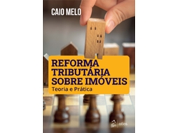 Livro Reforma Tributária Sobre Imóveis Teoria E Prática De Caio Melo (português)