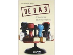 Livro De 8 A 3. Anécdotas De Funcionarios de Juan Martínez Vergel (Espanhol)