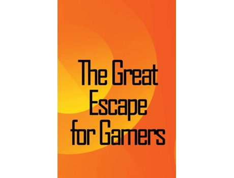 Livro The Great Escape for Gamers Family-friendly Indoor, Dramatic, and Educational Games de Fabian W Ruiz (Inglês)