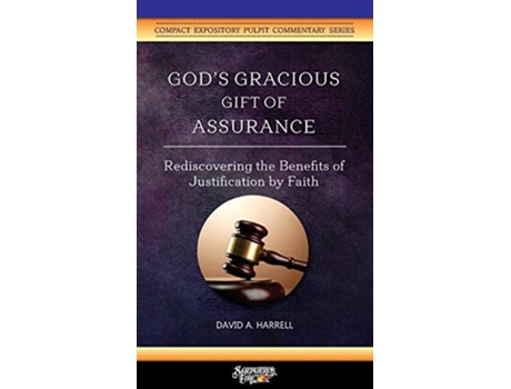 Livro Gods Gracious Gift Of Assurance Rediscovering The Benefits Of Justification By Faith De David A Harrell (inglês)
