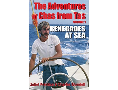 Livro The Adventures of Chas from Tas Renegades at Sea de Juliet Prentice Charles Philip Blundell (Inglês)