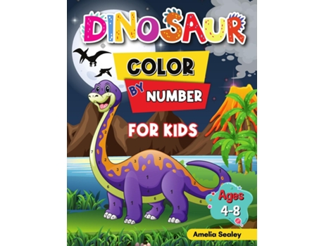 Livro Dinosaur Color By Number Activity Book For Kids Animal Color By Number Book For Kids Ages 4-8 De Amelia Sealey (inglês)