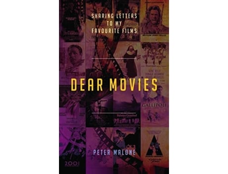 Livro Dear Movies: Sharing Letters to My Favourite Films Peter Malone (Inglês)