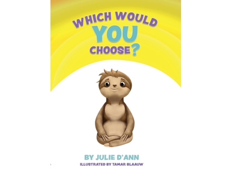 Livro Which Would YOU Choose? I GET to choose! de Julie D'Ann (Inglês)