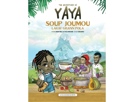 Livro The Adventures of Yaya Soup: Soup Joumou Lakay Grann Pola Tico Armand, Angie Bell (Inglês)