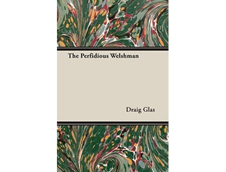 Livro The Perfidious Welshman de Draig Glas (Inglês)