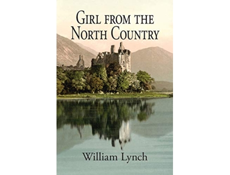 Livro Girl from the North Country de William Lynch (Inglês)