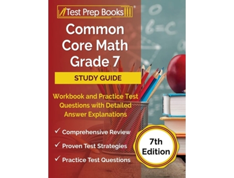 Livro Common Core Math Grade 7 Study Guide Workbook And Practice Test Questions With Detailed Answer Explanations 7th Edition De Joshua Rueda (inglês)