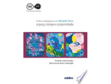 Livro PRÁTICAS PEDAGÓGICAS EM EDUCAÇÃO FÍSICA de GONZALEZ, FERNANDO JAIME | SCHWENGBER et al. (Português do Brasil)