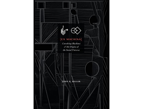 Livro Ex Machina Coevolving Machines and the Origins of the Social Universe de John H Miller (Inglês - Capa Dura)
