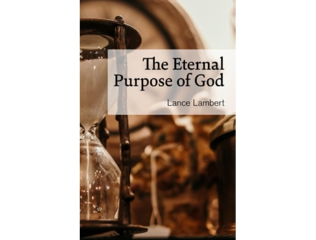 Livro The Eternal Purpose Of God De Lance Lambert (inglês)