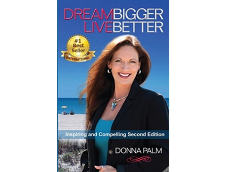 Livro Dream Bigger Live Better Second Edition de Donna Palm (Inglês)