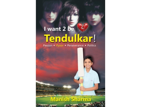 Livro I Want 2 Be Tendulkar ! De Manish Sharma (inglês)