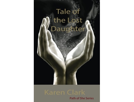 Livro Tale of the Lost Daughter Path of She de Karen Clark (Inglês)