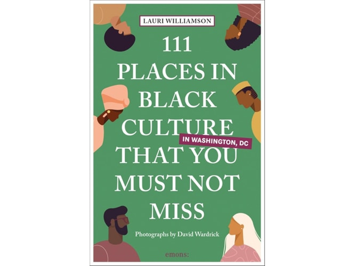 Livro 111 Places in Black Culture in Washington, DC That You Must Not Miss de Lauri Williamson (Inglês)