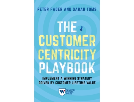 Livro the customer centricity playbook de peter fader,sarah e. toms (inglês)