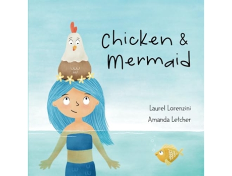 Livro Chicken and Mermaid de Laurel Lorenzini (Inglês)