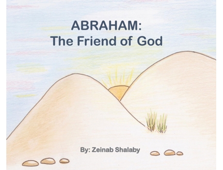 Livro Abraham The Friend of God de Zeinab Shalaby (Inglês)