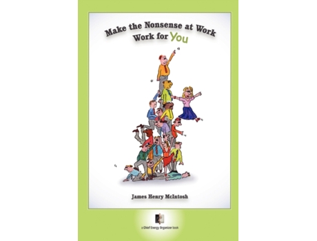 Livro Make The Nonsense At Work Work For You James Henry McIntosh (Inglês)