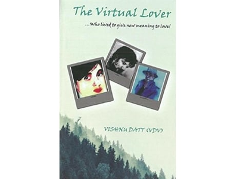 Livro The Virtual Lover...Who Lived To Give New Meaning To Love de Vishnu Datt (Inglês)