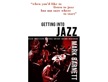 Livro Getting Into Jazz When youd like to listen to jazz but not sure where to start de Mark Barnett (Inglês)