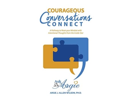 Livro COURAGEOUS CONVERSATIONS CONNECT A PATHWAY TO RESET YOUR MINDSET WITH INTENTIONAL THOUGHTS FROM THE INSIDEOUT de Dr Argie AllenWilson (Inglês)