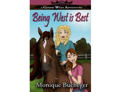 Livro Being West is Best A Ginnie West Adventure de Monique Bucheger (Inglês)