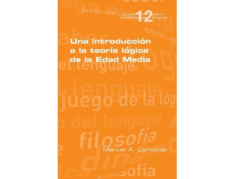 Livro Una Introducción A La Teoría Lógica De La Edad Media De Manuel A Dahlquist (inglês)