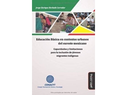 Livro Educación básica en contextos urbanos del sureste mexicano de Horbath Corredor e Jorge Enrique (Espanhol)