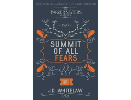 Livro Summit of all Fears A funny rollercoaster romp of a whodunnit The Parker Sisters Mysteries de JD Whitelaw (Inglês)