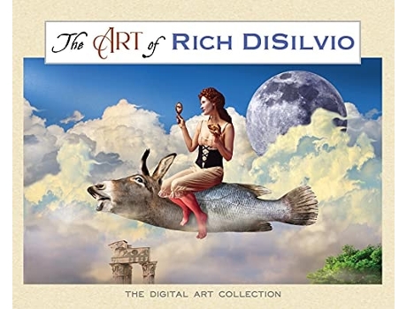 Livro The Art Of Rich Disilvio The Digital Art Collection De Rich Disilvio (inglês - Capa Dura)
