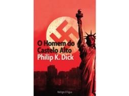 O Homem Do Castelo Alto De Philip K. Dick