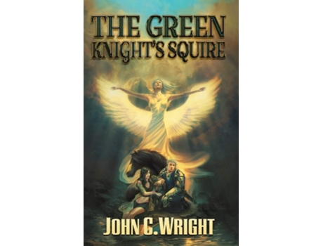 Livro The Green Knights Squire De John C Wright (inglês - Capa Dura)