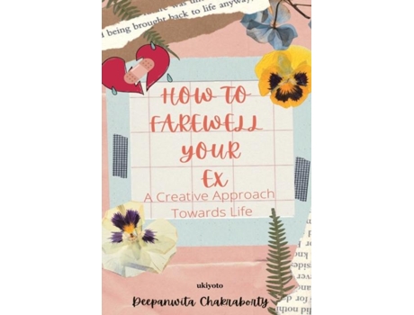 Livro How To Farewell Your Ex De Deepanwita Chakraborty (inglês)