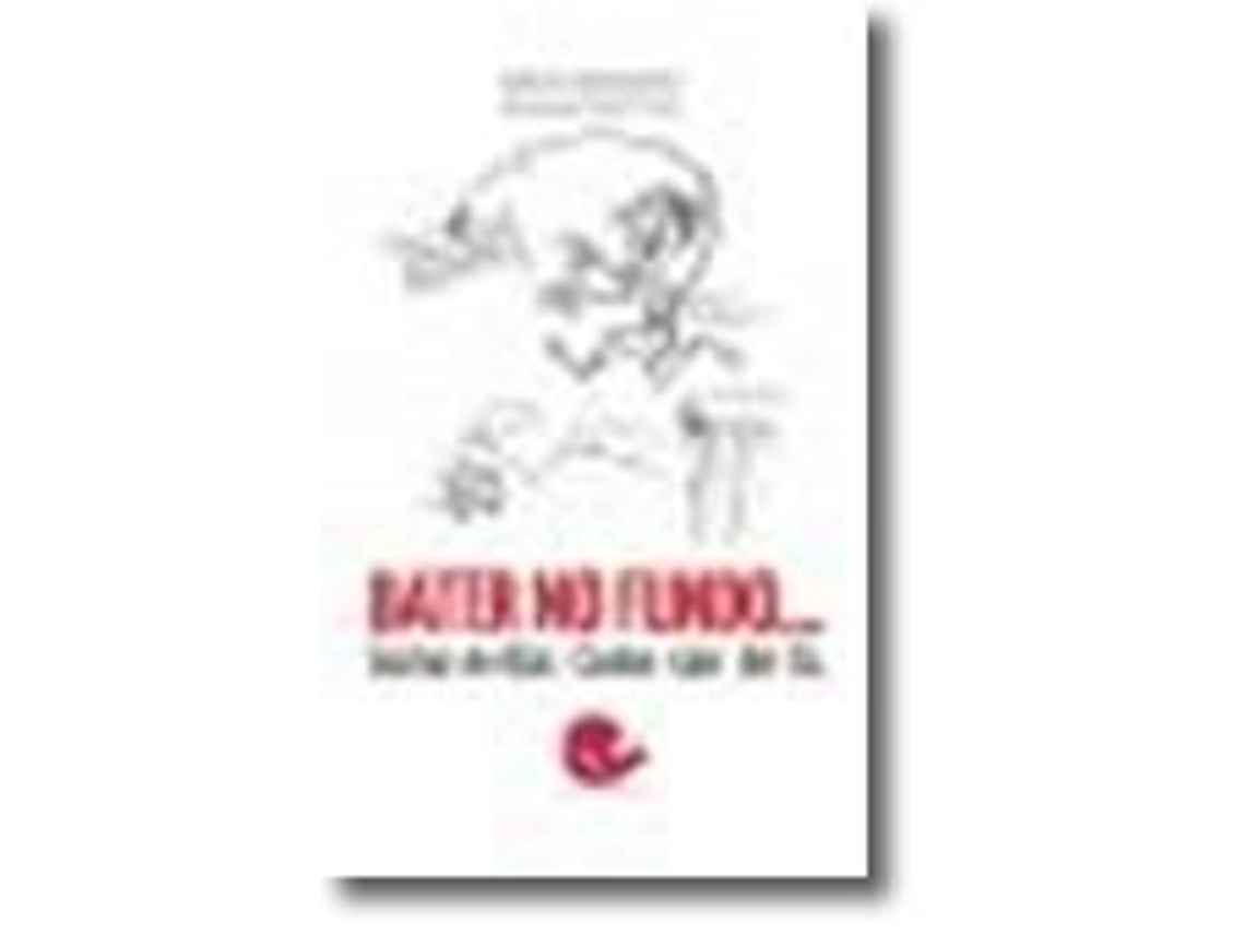 Livro Bater no Fundo Como evitar. Como sair de lá. de Raul Castanho