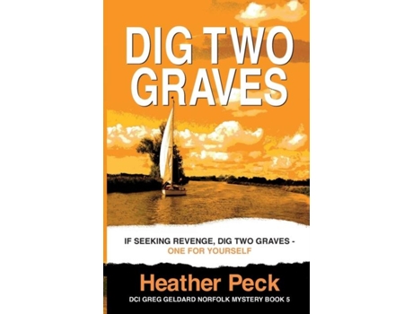 Livro Dig Two Graves If seeking revenge, dig two graves - one for yourself de Heather Peck (Inglês)