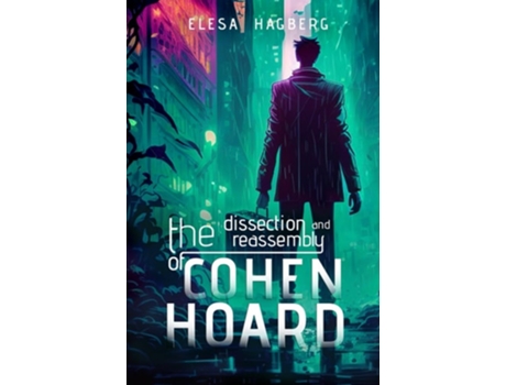 Livro The Dissection And Reassembly Of Cohen Hoard De Elesa Hagberg (inglês)