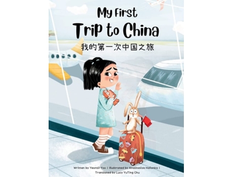 Livro My First Trip to China Bilingual Simplified Chinese-English Childrens Book de Yeonsil Yoo (Inglês - Capa Dura)