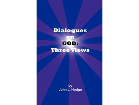 Livro Dialogues on God Three Views de John L Hodge (Inglês)