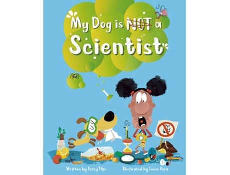 Livro My Dog is NOT a Scientist de Betsy Ellor (Inglês - Capa Dura)