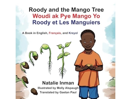 Livro Roody and the Mango Tree A Book in English, Français, and Kreyol A Book in English, Français, and Kreyol de Natalie Inman (Inglês)