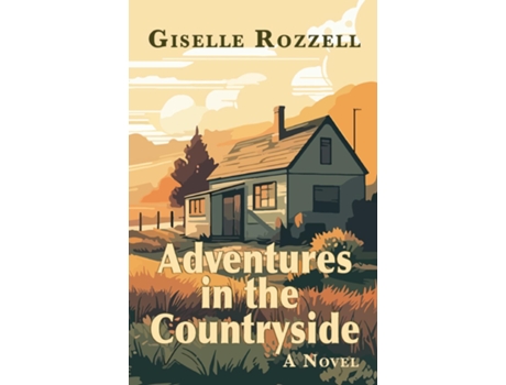 Livro Adventures in the countryside A Novel de Giselle Rozzell (Inglês)