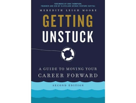Livro Getting Unstuck A Guide To Moving Your Career Forward De Meredith Leigh Moore (inglês)