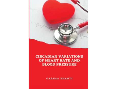 Livro Circadian Variations Of Heart Rate And Blood Pressure De Garima Bharti (inglês)
