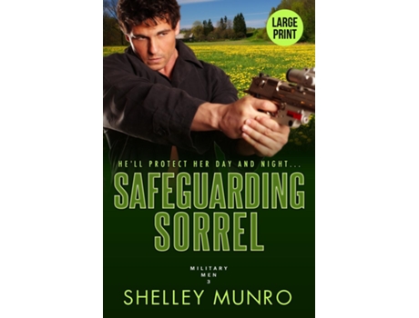 Livro Safeguarding Sorrel A Steamy Military Romance de Shelley Munro (Inglês)