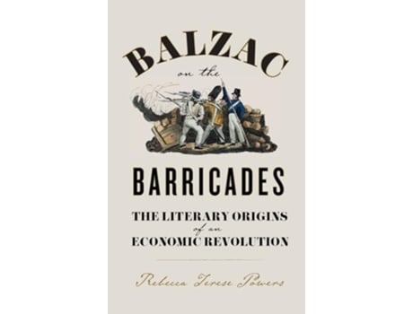 Livro Balzac on the Barricades de Rebecca Terese Powers (Inglês - Capa Dura)